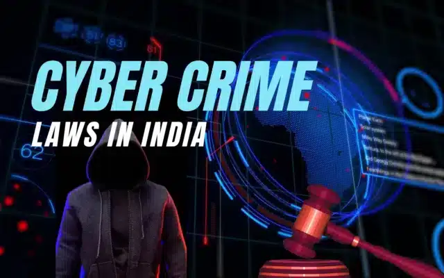 Cybercrime Laws in India: What You Should Know